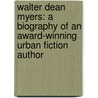 Walter Dean Myers: A Biography of an Award-Winning Urban Fiction Author door Denise M. Jordan