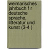 Weimarisches Jahrbuch F R Deutsche Sprache, Litteratur Und Kunst (3-4 ) door August Heinrich Hoffmann Fallersleben