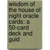 Wisdom of the House of Night Oracle Cards: A 50-Card Deck and Guid door P. C Cast