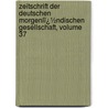 Zeitschrift Der Deutschen Morgenlï¿½Ndischen Gesellschaft, Volume 37 door Gesellschaft Deutsche Morgen