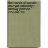 the Novels of Captain Marryat. Edited by R. Brimley Johnson (Volume 10) door Frederick Marryat