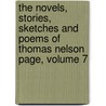 the Novels, Stories, Sketches and Poems of Thomas Nelson Page, Volume 7 by Thomas Nelson Page