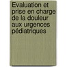 Évaluation et prise en charge de la douleur aux urgences pédiatriques door Marie-Pierre Nexon