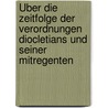 Über die Zeitfolge der Verordnungen Diocletians und seiner Mitregenten by Théodor Mommsen