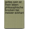Gottes Sein Ist Mein Leben: Philosophische Brocken Bei Meister Eckhart by Udo Kern