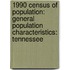 1990 Census of Population: General Population Characteristics: Tennessee