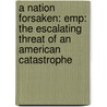 A Nation Forsaken: Emp: The Escalating Threat Of An American Catastrophe door F. Michael Maloof
