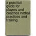 A Practical Guide for Players and Coaches Netball Practices and Training