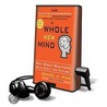 A Whole New Mind: Why Right-Brainers Will Rule the Future [With Earbuds] door Daniel H. Pink