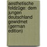 Aesthetische Feldzüge: Dem Jungen Deutschland Gewidmet (German Edition)