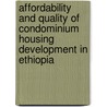 Affordability and Quality of Condominium housing development in Ethiopia door Abele Abate