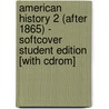 American History 2 (after 1865) - Softcover Student Edition [with Cdrom] door Downey Matthew
