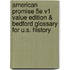 American Promise 5e V1 Value Edition & Bedford Glossary for U.S. History