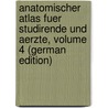 Anatomischer Atlas Fuer Studirende Und Aerzte, Volume 4 (German Edition) door Toldt Carl