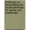 Anleitung zur Behandlung der Hautkrankheiten für Aerzte und Studirende. by Thomas Hunt