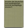 Annalen Der Deutschen Und Ausländischen Criminal-rechtspflege, Volume 5 door Julius Eduard Hitzig