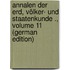 Annalen Der Erd, Völker- Und Staatenkunde ., Volume 11 (German Edition)