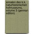 Annalen Des K.K. Naturhistorischen Hofmuseums, Volume 3 (German Edition)