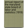 Annual Report of the Maryland State Board of Labor and Statistics (1919) by Maryland. State Board Of Statistics