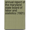 Annual Report of the Maryland State Board of Labor and Statistics (1921) door Maryland. State Board Of Statistics