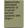 Approximate Stochastic Behavior of N-server Service Systems with Large N door G.F. Newell