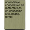 Aprendizaje Cooperativo en Matemáticas en Educación Secundaria. Tomo I door Paloma GaviláN. Bouzas