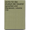 Archiv Für Das Studium Der Neueren Sprachen Und Literaturen, Volume 110 door Berliner Gesellschaft FüR. Das Studium Der Neueren Sprachen