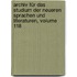 Archiv Für Das Studium Der Neueren Sprachen Und Literaturen, Volume 118