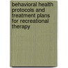 Behavioral Health Protocols and Treatment Plans for Recreational Therapy by Sara Warner