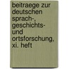 Beitraege Zur Deutschen Sprach-, Geschichts- Und Ortsforschung, Xi. Heft by Karl Roth