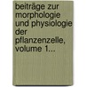 Beiträge Zur Morphologie Und Physiologie Der Pflanzenzelle, Volume 1... door Albrecht Zimmermann