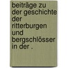 Beiträge zu der Geschichte der Ritterburgen und Bergschlösser in der . by Philipp Usener Friedrich