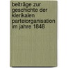 Beiträge zur Geschichte der klerikalen Parteiorganisation im Jahre 1848 door Schnabel Franz
