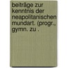 Beiträge zur Kenntnis der neapolitanischen Mundart. (Progr., Gymn. zu . by Friedrich Wentrup Christian
