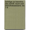 Beiträge zur Kenntnis des Schrift-: Buch-und Bibliothekswesens. Bd. 1-8 door Dziatzko Karl