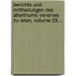 Berichte Und Mittheilungen Des Alterthums-vereines Zu Wien, Volume 23...
