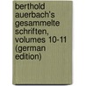 Berthold Auerbach's Gesammelte Schriften, Volumes 10-11 (German Edition) door Auerbach Berthold