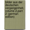 Bilder Aus Der Deutschen Vergangenheit, Volume 2,part 2 (German Edition) door Freytag Gustav