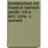 Briefwechsel Mit Friedrich Heinrich Jacobi: Mit E. Einl. Vorw. U. Anmerk door Johann Georg Hamann