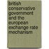 British Conservative Government And The European Exchange Rate Mechanism