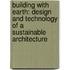 Building with Earth: Design and Technology of a Sustainable Architecture