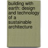 Building with Earth: Design and Technology of a Sustainable Architecture by Gernot Minke