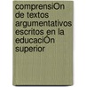 ComprensiÓn De Textos Argumentativos Escritos En La EducaciÓn Superior by Norma Isabel Matteucci