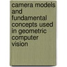 Camera Models and Fundamental Concepts Used in Geometric Computer Vision door Srikumar Ramalingam