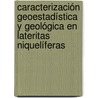 Caracterización Geoestadística y Geológica en Lateritas Niquelíferas door Juan Daniel Angulo Argote