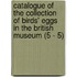 Catalogue of the Collection of Birds' Eggs in the British Museum (5 - 5)