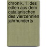Chronik, 1: Des Edlen Aus Dem Catalanischen Des Vierzehnlen Jahrhunderts by RamóN. Muntaner