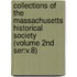 Collections of the Massachusetts Historical Society (Volume 2nd Ser:V.8)