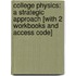 College Physics: A Strategic Approach [With 2 Workbooks And Access Code]