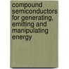 Compound Semiconductors for Generating, Emitting and Manipulating Energy door Tingkai Li